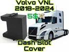 Dashboard Slot Cover For Semi Truck Volvo Vnl 300/400/740/760/860 2018-2024 New. Price: $5.00.