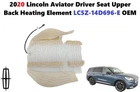 2020 Lincoln Aviator Driver Seat Upper Back Heating Element LC5Z-14D696-E New. Price: $40.00.
