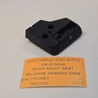 06-10 Bmw 335I E90 Rear Right Passenger Side Seat Folding Handle Pull Tab Oem Used. Price: $26.10.