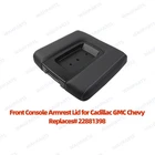 For 2015-2020 Gmc Chevy Cadillac Middle Seat Black Console Armrest Lid 22881398 New. Price: $56.41.