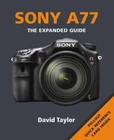 Sony SLT-A77 (expanded Guides) By David Taylor Pb Brand. Price: $16.95.